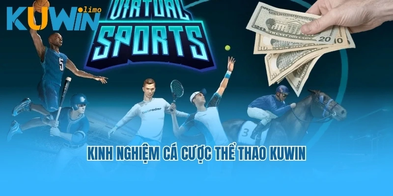 Kinh nghiệm cá cược thể thao Kuwin