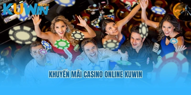 Khuyến mãi Casino Online Kuwin
