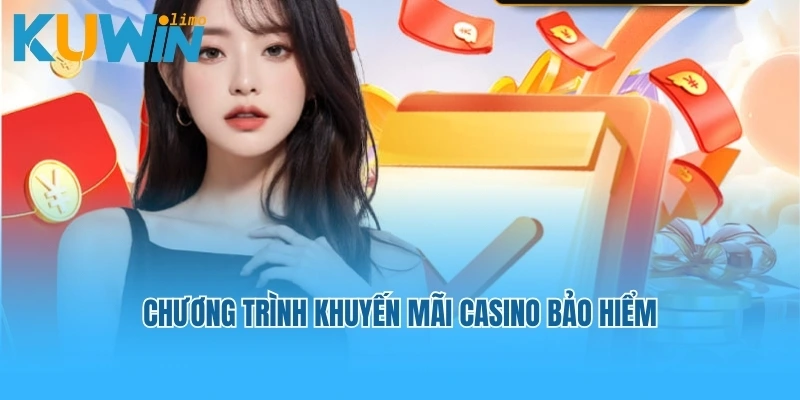 Chương trình khuyến mãi casino bảo hiểm