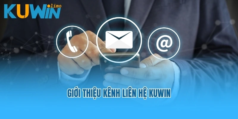 Giới thiệu kênh liên hệ Kuwin