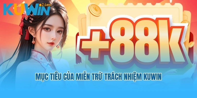 Mục tiêu của miễn trừ trách nhiệm Kuwin