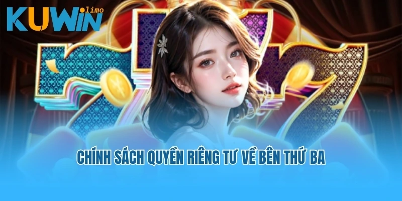 Chính sách quyền riêng tư về bên thứ ba